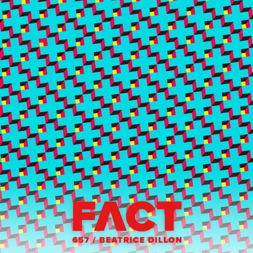 FACT mix 657 - Beatrice Dillon (June '18)