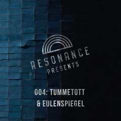 RESONANCE #004: Tummetott & Eulenspiegel