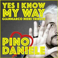 Pino Daniele - Yes I Know My Way (GianMarco Nieri TRIBUTE)FREE DL