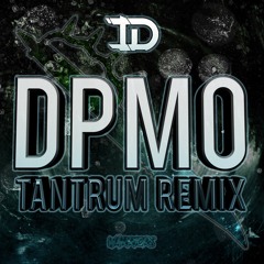 DPMO (TANTRUM REMIX) - ID (FREE DL)