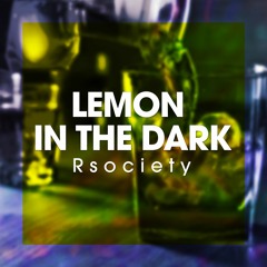 Lemon In The Dark