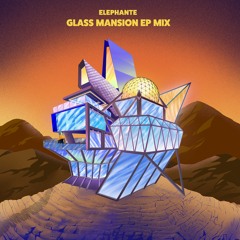 'Glass Mansion' EP Mix