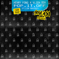Henry Fong x Vlien Boy - Pop It Off (feat. Lisa Mercedez) [Steve Aoki Remix]