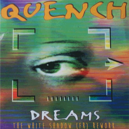 Quench - Dream (THe WHite SHadow (FR) Rework)##FREE DOWNLOAD##