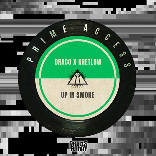 Draco X Kretlow - Up In Smoke [PRIME ACCESS EXCLUSIVE]