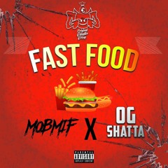 MOBMIF X OG SHATTA - FAST FOOD