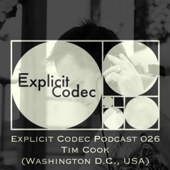Explicit Codec Podcast 026 - Tim Cook (Washington D.C., USA) [Live at One Love Massive]