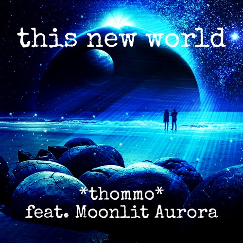 This New World (feat. Moonlit Aurora)