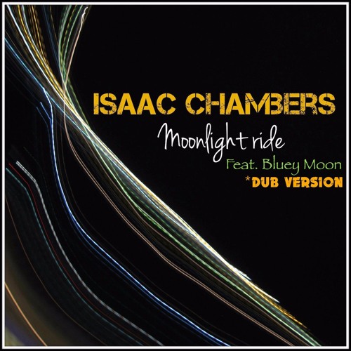 Moonlight Ride Ft. Bluey Moon (Dub Version) by Isaac Chambers | Free