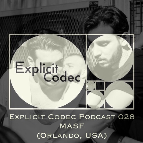 Explicit Codec Podcast 028 - MASF (Orlando, USA)