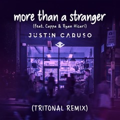 Justin Caruso - More Than A Stranger (Tritonal Remix) [Feat. Cappa & Ryan Hicari]