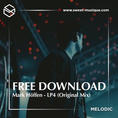 FREE DOWNLOAD : Mark Höffen - LP4 (Original Mix) [Sweet Musique]