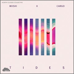 Miishi x Cargo - Tides