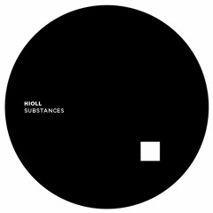 Hioll - Substances [NOVABD0009 | Exclusive Download]