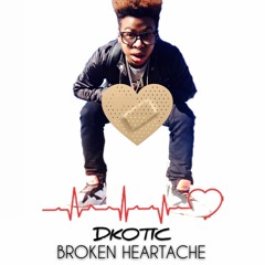Dkotic - Broken HeartAche (Official Song)