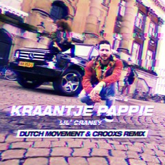 Kraantje Pappie - Lil Craney (Dutch Movement & Crooxs Remix)