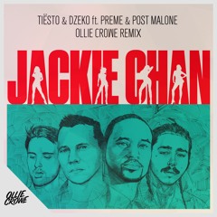 Tiesto & Dzeko ft. Preme & Post Malone - Jackie Chan (Ollie Crowe Remix)