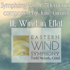 Symphony No. V "ELEMENTS" Mvt. III WIND in Eflat, composed by Julie Giroux