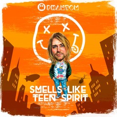 Nirvana - Smells Like Teen Spirit (Phantom Remix)