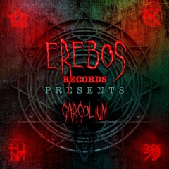 Erebos Records Presents #6 Gargolium