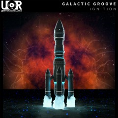 Galactic Groove - Ignition (Original Mix)
