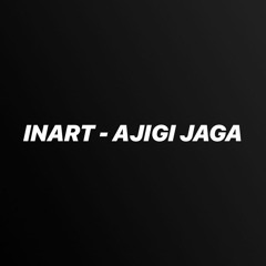 AJIGIJAGA(MURK REMiNISCE)