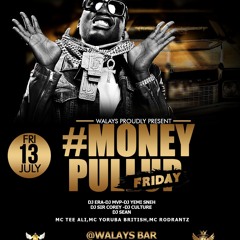 DJ SPENCER ENTERTAINMENT & LOOPS ENTERTAINMENT PRESENT MONEY PULL UP FRIDAY JULY 13 @WALAYS BAR