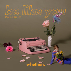 Whethan - Be Like You (feat. Broods) [Phiilo Remix]