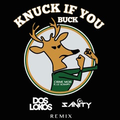 Crime Mob ft. Lil' Scrappy - Knuck If You Buck (Dos Lokos, SANiTY Remix) [Daily Beat Premiere]