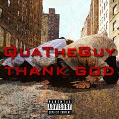 QuaTheGuy - Thank God