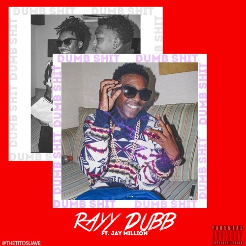 Rayy Dubb - Dumb Shit Ft. Jay Million (Prod. By RolandJoeC)