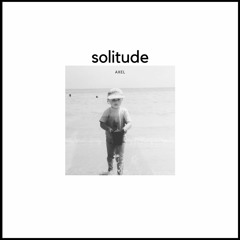 Solitude.