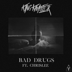 Bad Drugs ft. ChrisLee