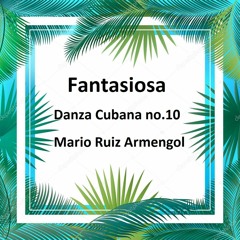 Fantasiosa Danza Cubana Mario Ruiz Armengol