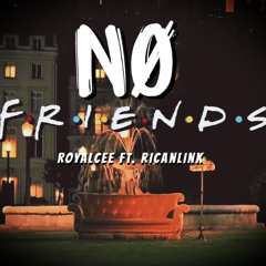 NO FRIENDS (REMIX) ft. Rican Link  (Prod. Syndrome)