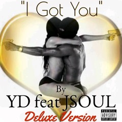 I Got You (Deluxe Version) by Elias J aka YD feat JSOUL