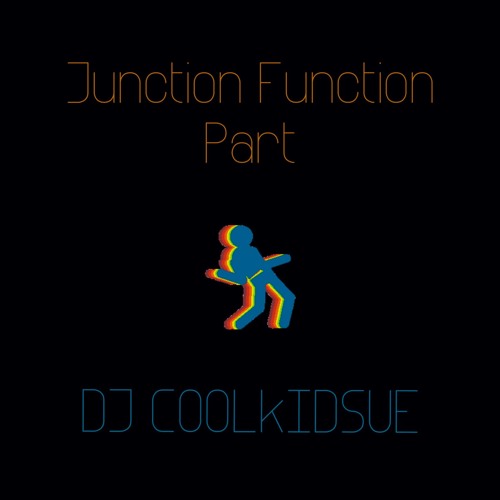 Stream Junction Function Part 1 by DJ COOLkIDSUE Listen online for