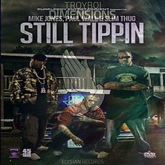 Still Tippin' - Mike Jones ft. Slim Thug & TroyBoi (KosherKuts Dimensions Edit)