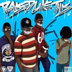 BH - Raised Like This