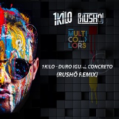 1Kilo - Duro Igual Concreto (RUSHÖ Remix) | FREE DOWNLOAD