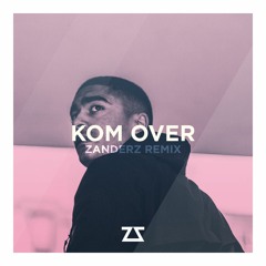 Kesi - Kom Over (Zanderz Remix)