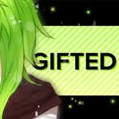 Gifted 【Gumi English Original】
