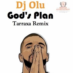 God's Plan - Tarraxa Remix by Dj Olu
