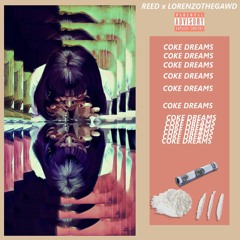 CokeDreams ❄️ - Reed X LorenzoTheGawd (Prod. CorMill)