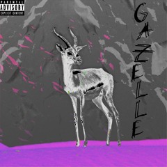 Gazelle (Prod. By: CRSN)