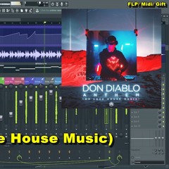 Don Diablo - Anthem (We Love House Music) (FLP Remake)
