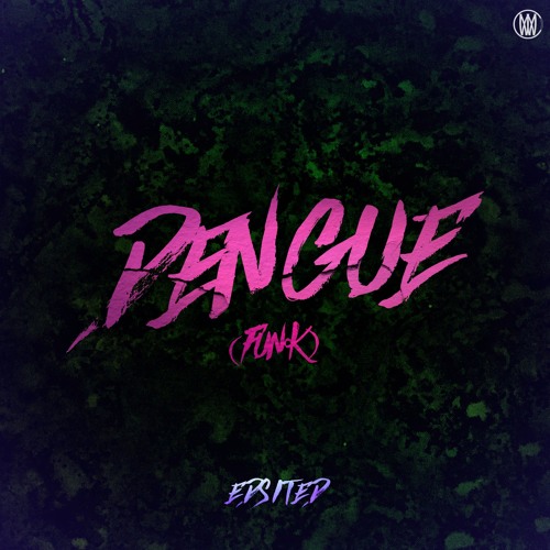 Dengue Funk (Edsited Bootleg) [Worldwide Premiere]