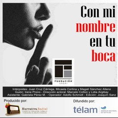 Fragmento Radioteatro "Con mi nombre en tu boca" de SAGAI