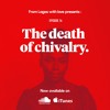 Episode 16 - The death of chivalry