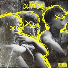 LeekeLeek - Don't Die (Lyrics In Bio)